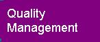 Quality Management: The processes required to ensure that the project will satisfy the needs for which it was undertaken.