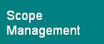 Scope Management: The processes required to ensure that the project includes all the work required and only the work required, to complete the project successfully.